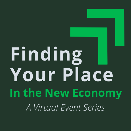 Finding Your Place in the New Economy Event Series